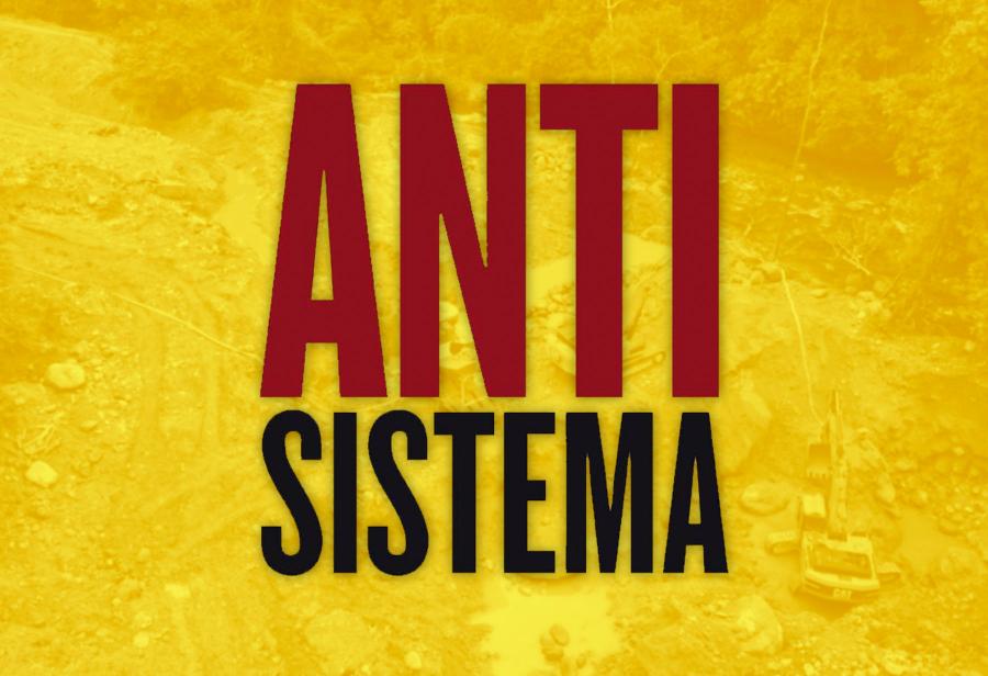 La minería ilegal, el antisistema y el Estado de derecho
