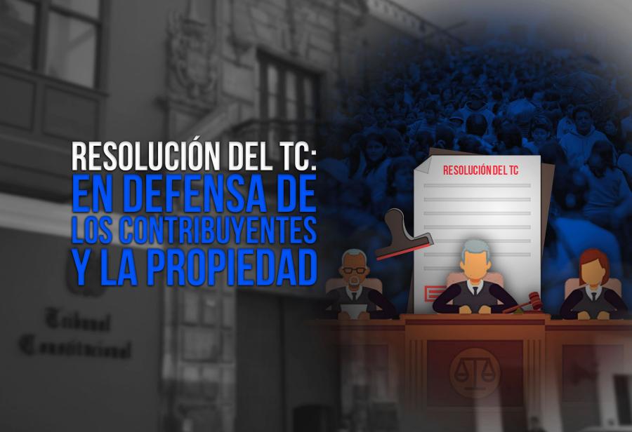 Resolución del TC: en defensa de los contribuyentes y la propiedad