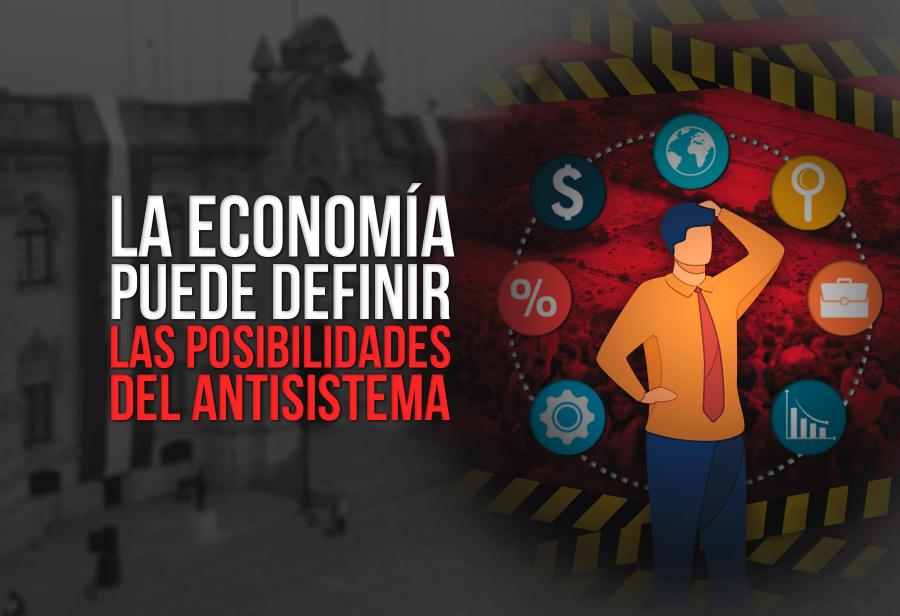 La economía puede definir las posibilidades del antisistema