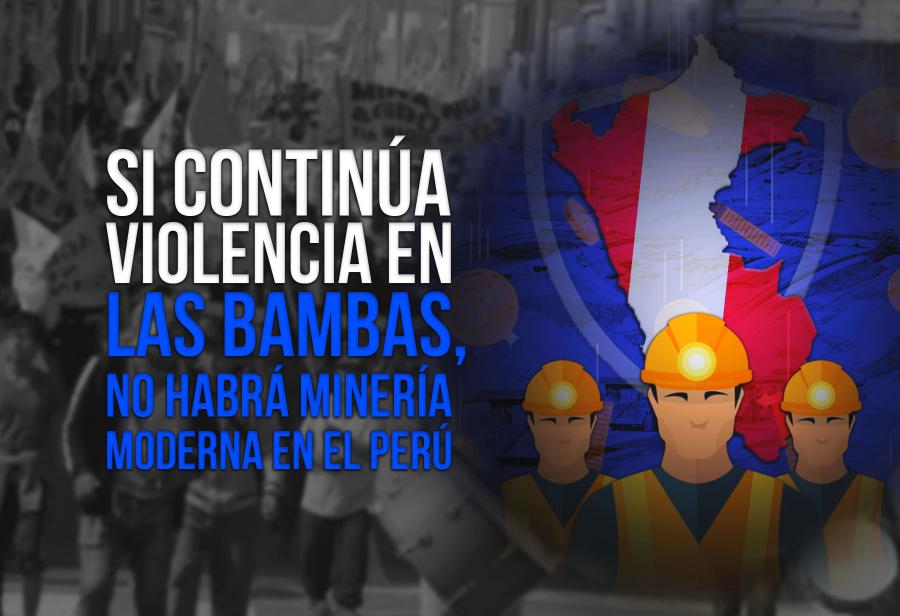 Si continúa violencia en Las Bambas, no habrá minería moderna en el Perú