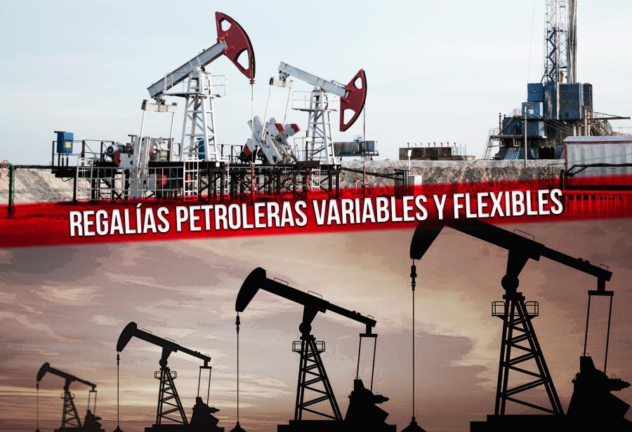 Regalías petroleras variables y flexibles