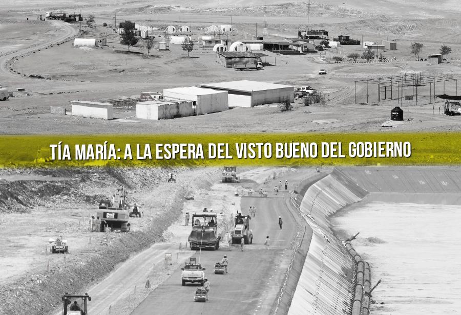 Tía María: a la espera del visto bueno del Gobierno