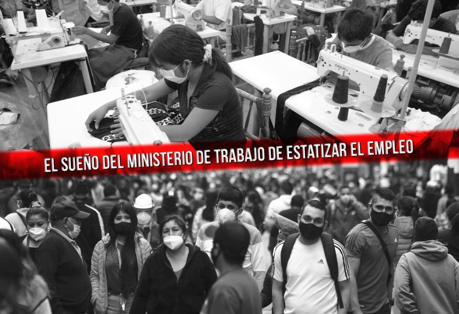 El sueño del Ministerio de Trabajo de estatizar el empleo