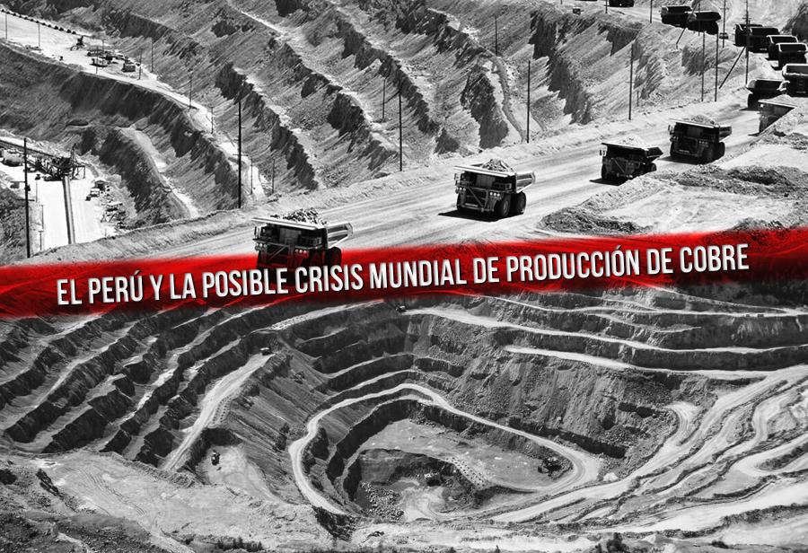 El Perú y la posible crisis mundial de producción de cobre