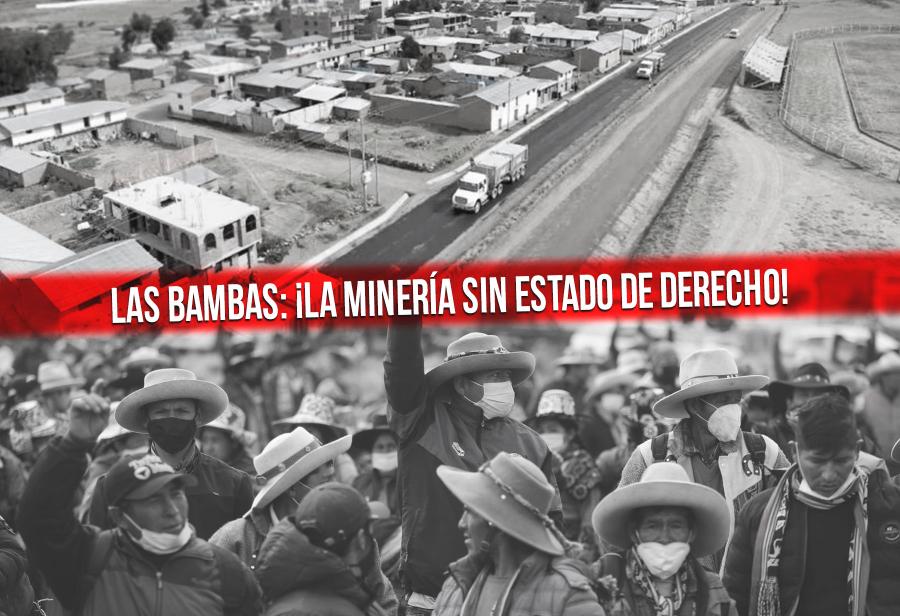 Las Bambas: ¡la minería sin Estado de derecho!