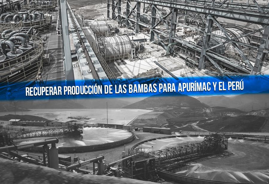 Recuperar producción de Las Bambas para Apurímac y el Perú