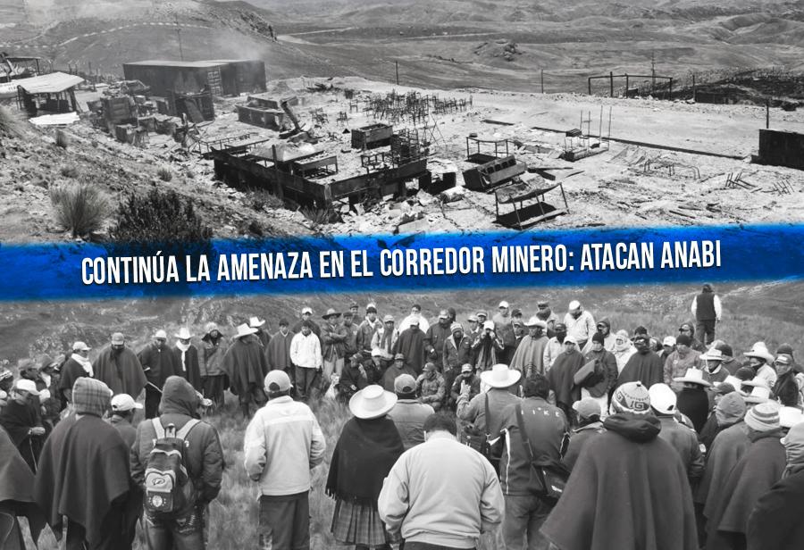 Continúa la amenaza en el corredor minero: atacan Anabi