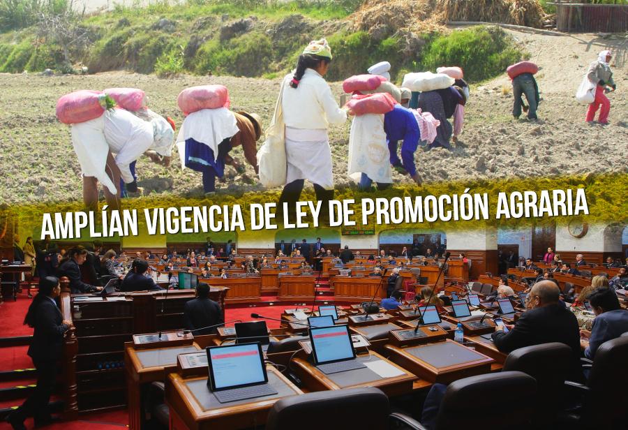 Amplían vigencia de Ley de Promoción Agraria