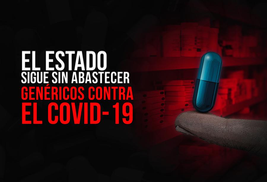 El Estado sigue sin abastecer genéricos contra el Covid-19