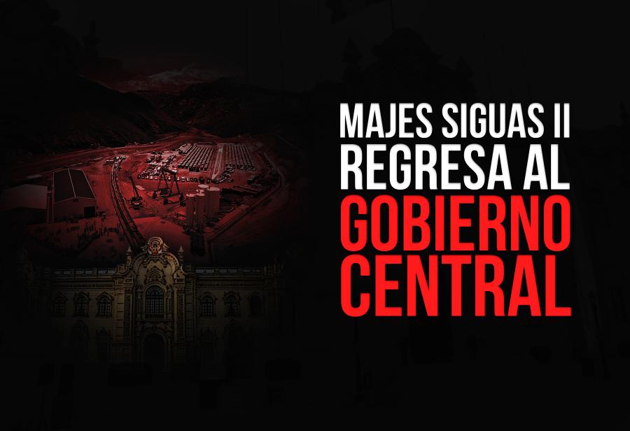 Majes Siguas II regresa al Gobierno central