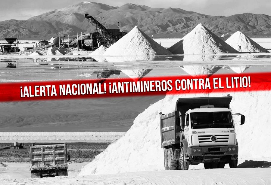 ¡Alerta nacional! ¡Antimineros contra el litio!