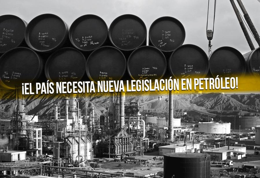¡El país necesita nueva legislación en petróleo!