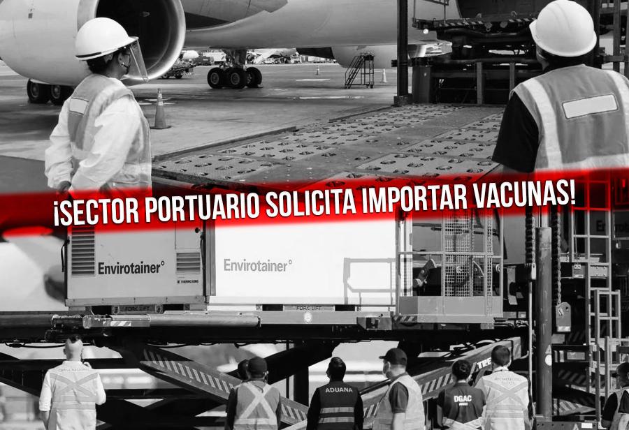 ¡Sector portuario solicita importar vacunas!