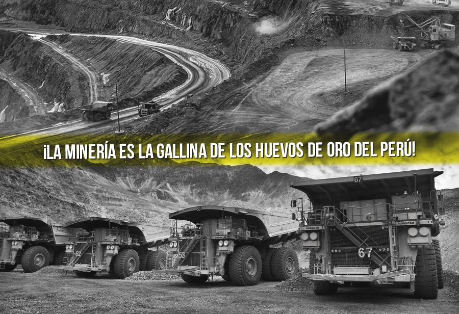 ¡La minería es la gallina de los huevos de oro del Perú!