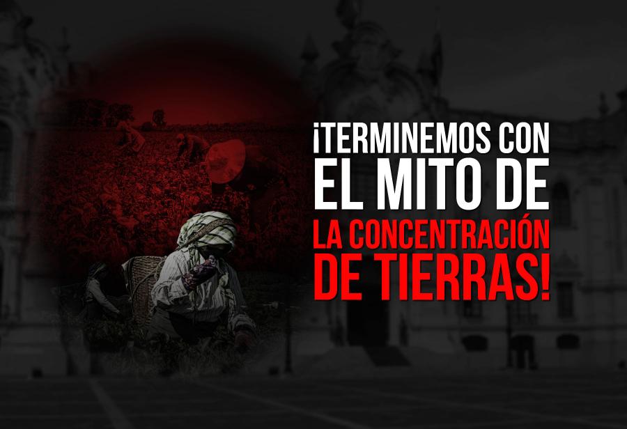 ¡Terminemos con el mito de la concentración de tierras!