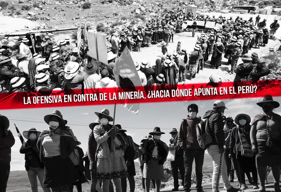 La ofensiva en contra de la minería, ¿hacia dónde apunta en el Perú?