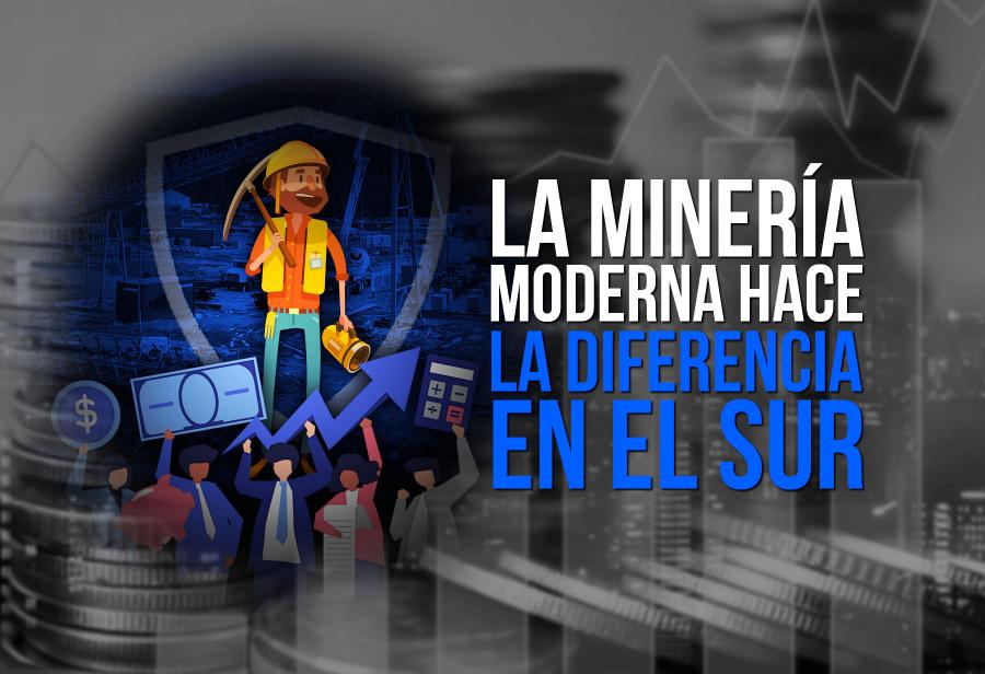 La minería moderna hace la diferencia en el sur