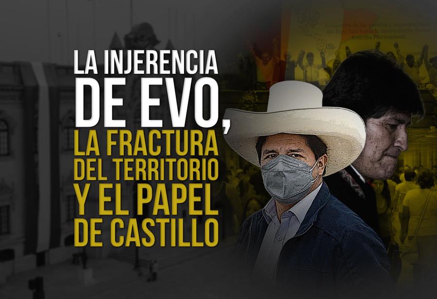 La injerencia de Evo, la fractura del territorio y el papel de Castillo