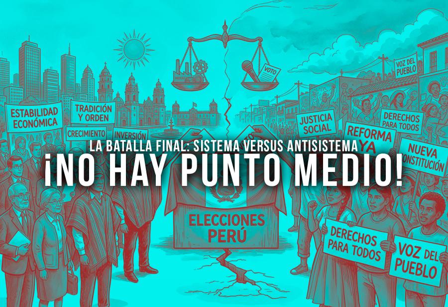 La batalla final: sistema versus antisistema. &iexcl;No hay punto medio!