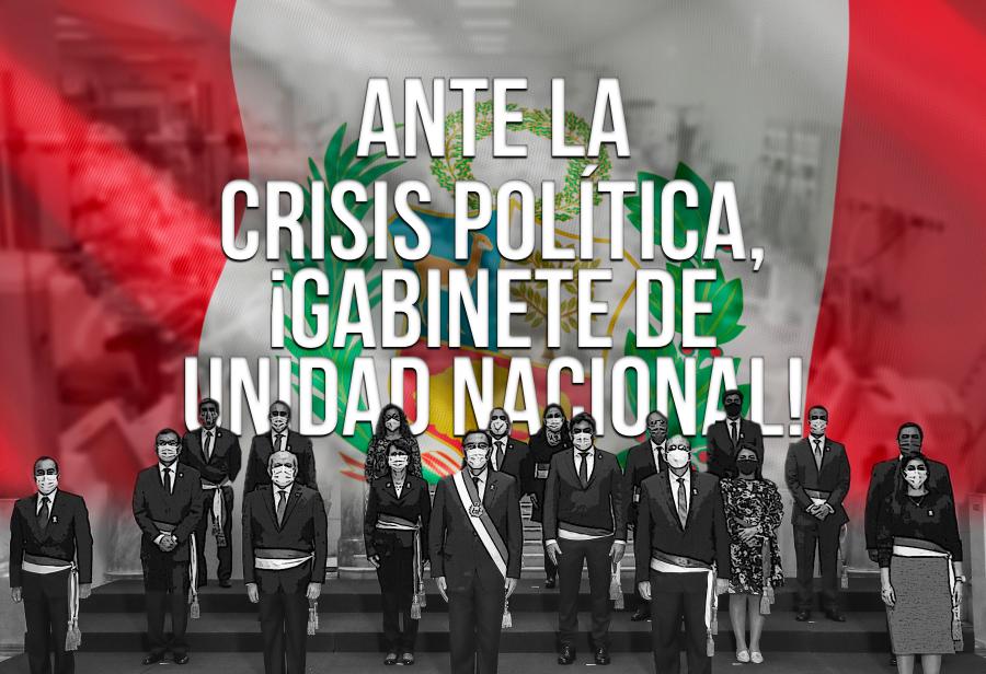 Ante la crisis pol&iacute;tica, &iexcl;GABINETE DE UNIDAD NACIONAL!