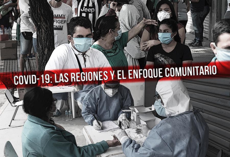 Covid-19: las regiones y el enfoque comunitario