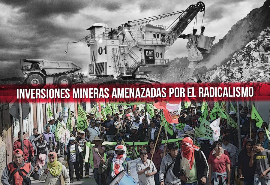 Proteger las inversiones mineras ante la amenaza del radicalismo