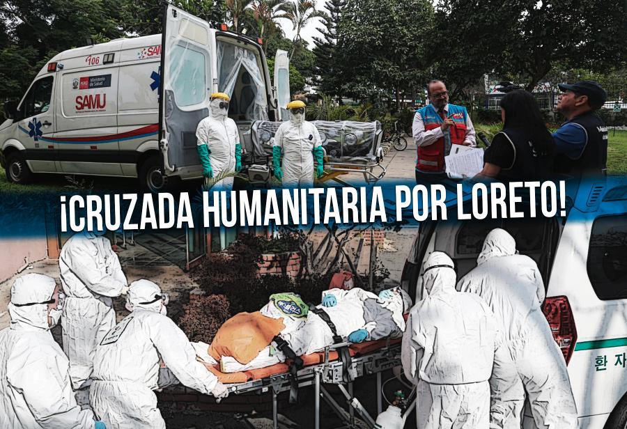 &iexcl;Cruzada humanitaria por Loreto!