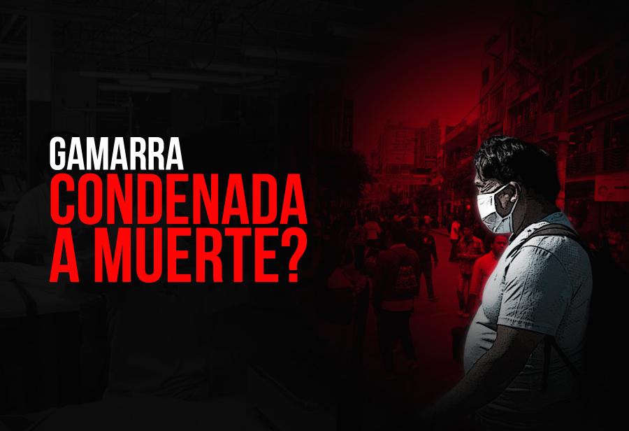 &iquest;Gamarra condenada a muerte?