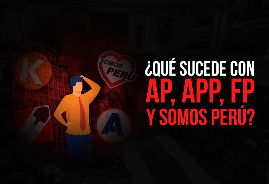 &iquest;Qu&eacute; sucede con AP, APP, FP y Somos Per&uacute;?
