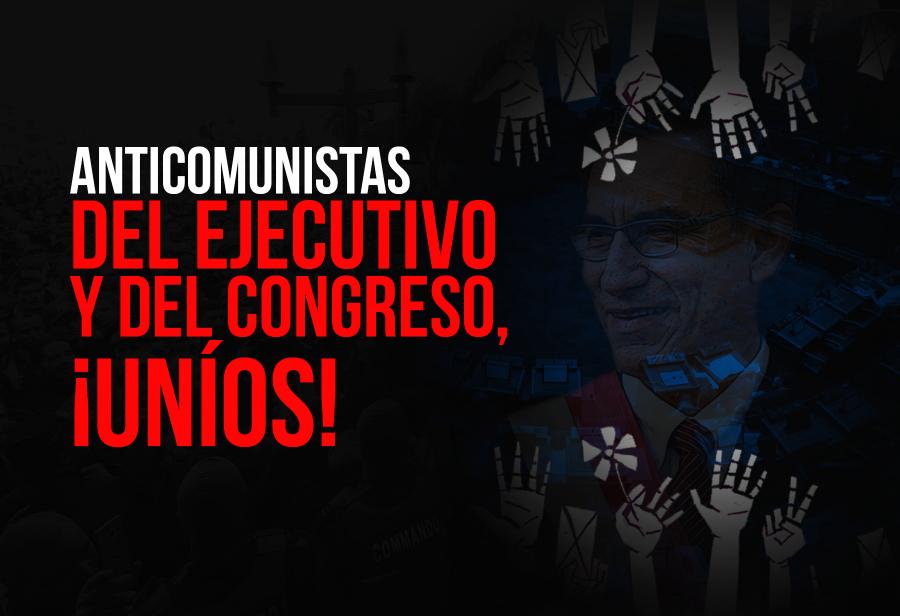 Anticomunistas del Ejecutivo y del Congreso, &iexcl;un&iacute;os!