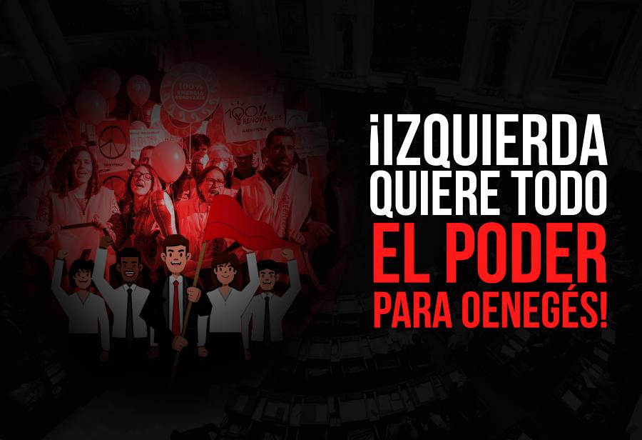 Izquierda quiere, &iexcl;todo el poder para oneg&eacute;s!