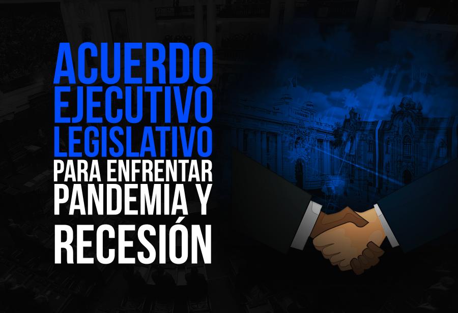 Acuerdo Ejecutivo-Legislativo para enfrentar pandemia y recesi&oacute;n