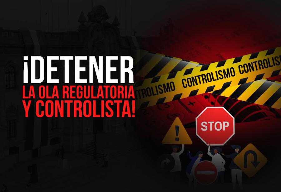 &iexcl;Detener la ola regulatoria y controlista!