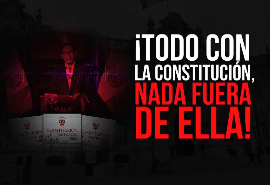 &iexcl;Todo con la Constituci&oacute;n, nada fuera de ella!