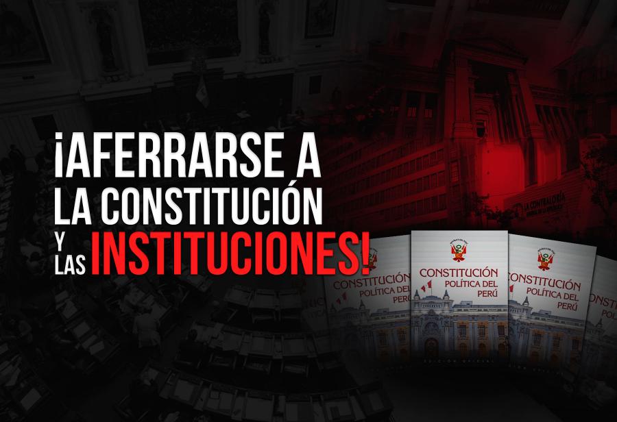 &iexcl;Aferrarse a la Constituci&oacute;n y las instituciones!