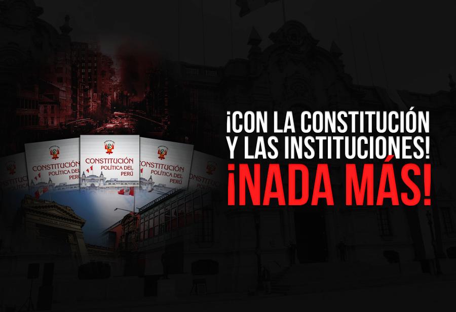 &iexcl;Con la Constituci&oacute;n y las instituciones! &iexcl;Nada m&aacute;s!