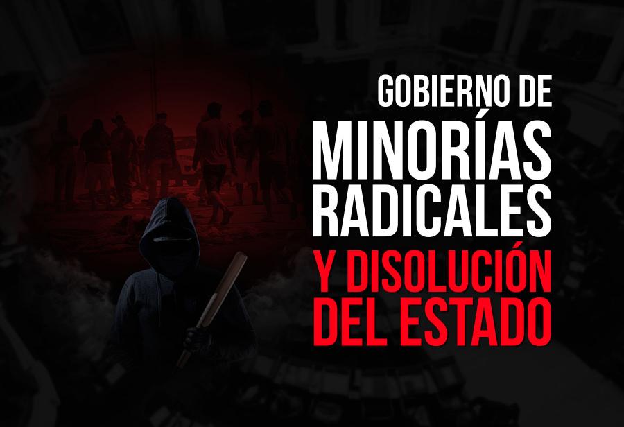Gobierno de minorías radicales y disolución del Estado