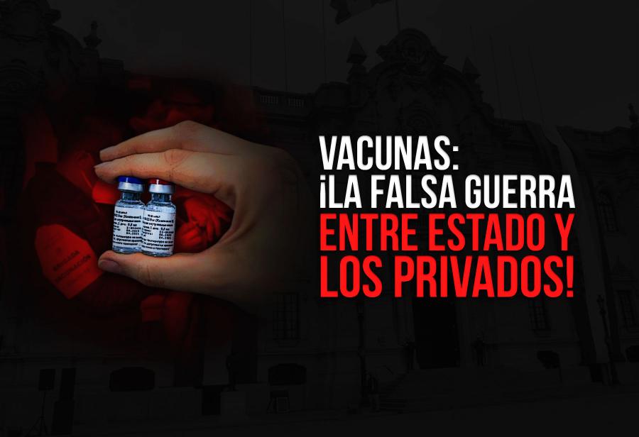 Vacunas: ¡La falsa guerra entre Estado y los privados!
