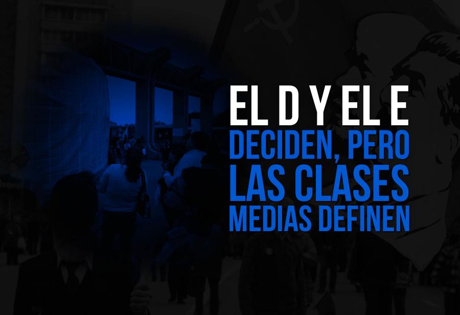 El D y el E deciden, pero las clases medias definen