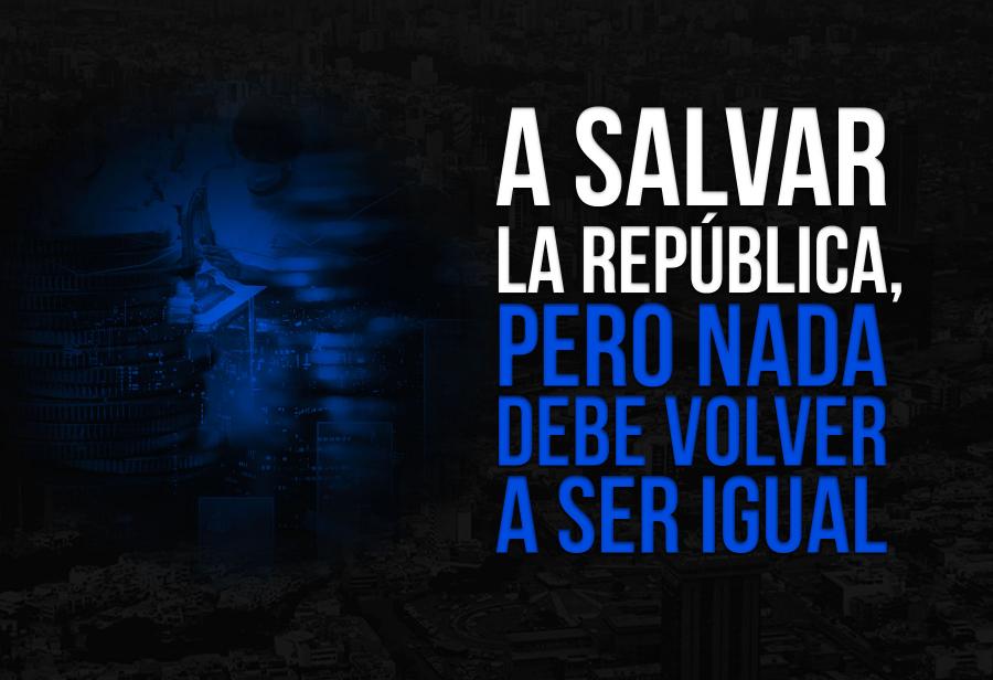 A salvar la República, pero nada debe volver a ser igual