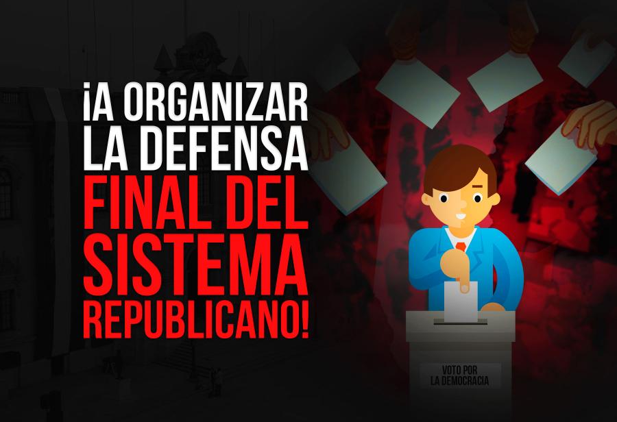 ¡A organizar la defensa final del sistema republicano!