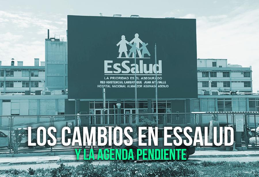 Los cambios en EsSalud y la agenda pendiente