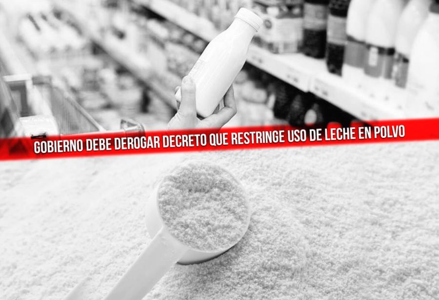 Gobierno debe derogar decreto que restringe uso de leche en polvo importada