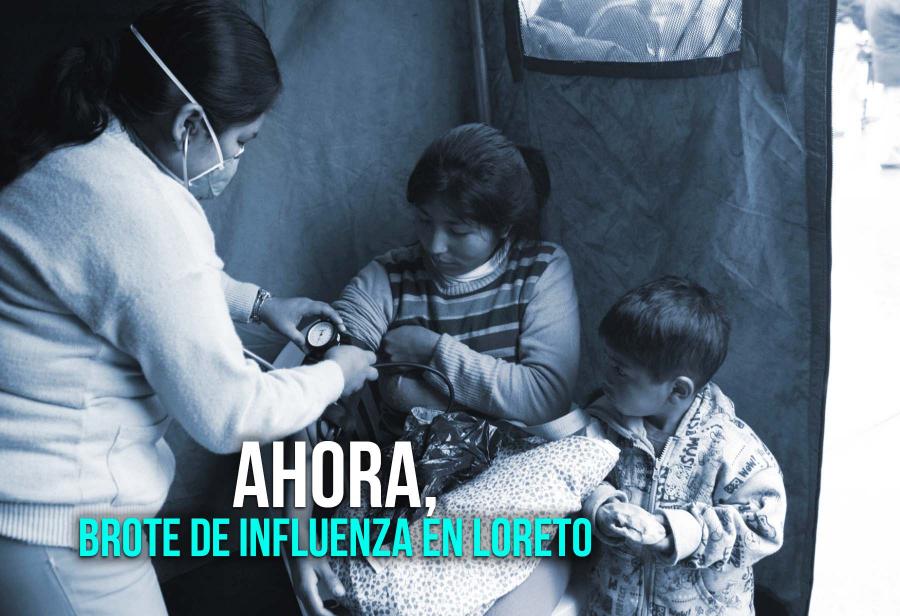 Ahora, brote de Influenza en Loreto