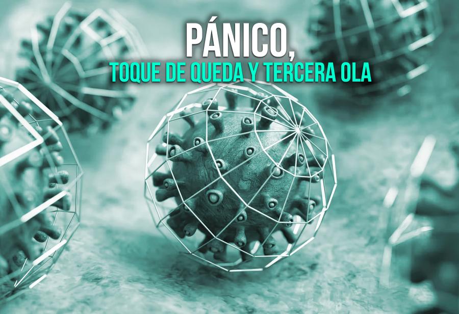 Pánico, toque de queda y tercera ola