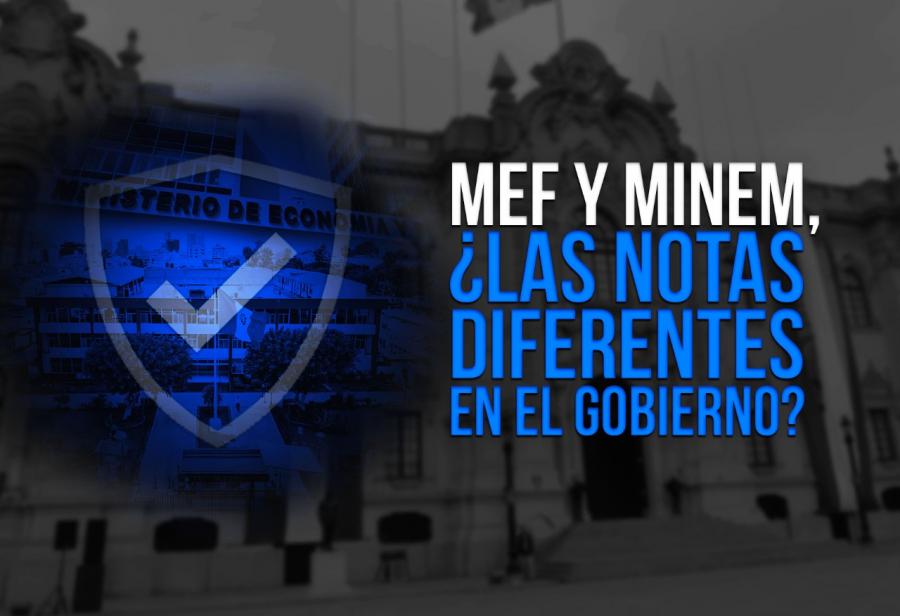 MEF y Minem, ¿las notas diferentes en el Gobierno?